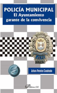 policia municipal. el ayuntamiento garante de la convivencia. (ebook)-arturo pereira cuadrado-9788413776187