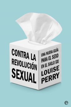 contra la revolucion sexual-louise perry-9788413845487