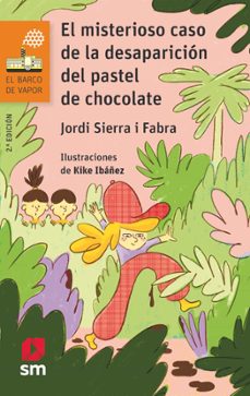 el misterioso caso de la desaparicion del pastel de chocolate-jordi sierra i fabra-9788413923987