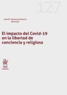 el impacto del covid-19 en la libertad de conciencia y religiosa-jose mª contreras mazario-9788413976587