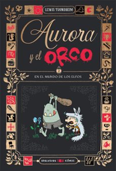 aurora y el orco 2 : en el mundo de los elfos-lewis trondheim-9788414064887