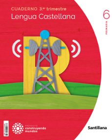 lengua 6º educacion primaria tercer trimestre construyendo mundos cast ed 2023-9788414402887