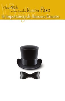 la importancia de llamarse ernesto (2019)-ramon paso-9788415510987