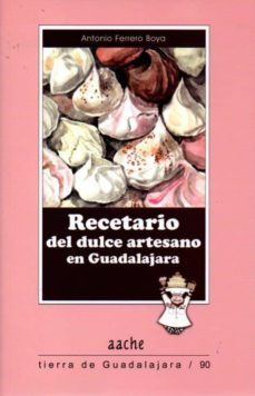 recetario del dulce artesano en guadalajara-antonio ferrero boya-9788415537687