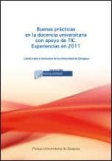 buenas practicas en la docencia universitaria con apoyo de tic: e xperiencias en 2011-jose luis (coord.) alejandre marco-9788415538387