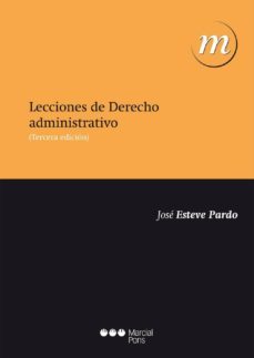 lecciones de derecho administrativo (3ª ed)-jose esteve pardo-9788415664987