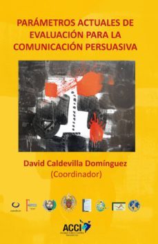parametros actuales de evaluacion para la comunicacion persuasiva. (ebook)-david caldevilla dominguez-9788415705987