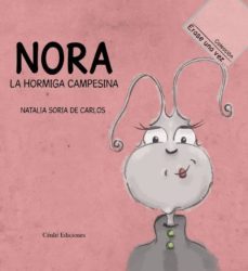 nora, la hormiga campesina-natalia soria de carlos-9788415756187