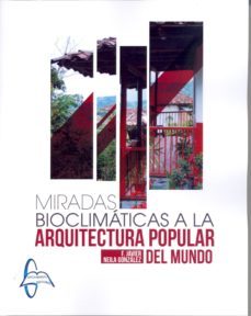 miradas bioclimaticas a la arquitectura popular del mundo-9788415793687