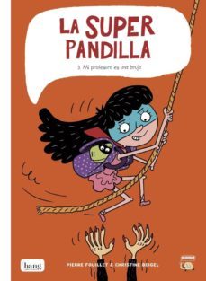 la superpandilla 3-christine beigel-pierre fouillet-9788416114887