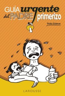 guia urgente del padre primerizo-rafael esteve lloret-9788416124787
