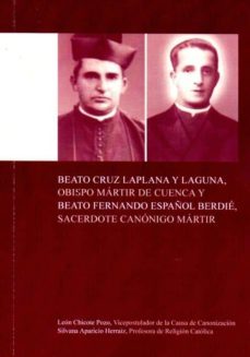 beato cruz laplana y laguna, obispo mártir de cuenca y beato fern ando español berdié, sacerdote canónigo mártir-leon chicote pozo-9788416161287