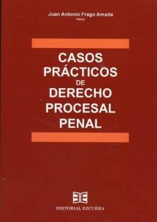casos practicos de derecho procesal penal-juan antonio frago amada-9788416190287