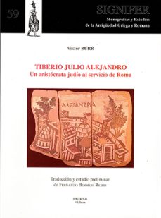 tiberio julio alejandro. un aristocrata judio al servicio de roma-viktor burr-9788416202287