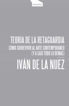 teoria de la retaguardia (ebook)-ivan de la nuez-9788416205387