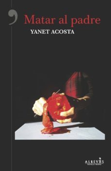 matar al padre-yanet acosta-9788416328987