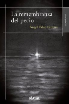 la remembranza del pecio-angel pablo ferreira-9788416341887