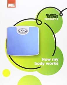 how my body works primaria 2º modular natural science  ed 2015-9788416380787