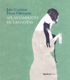 el aplastamiento de las gotas-julio cortazar-9788416440887