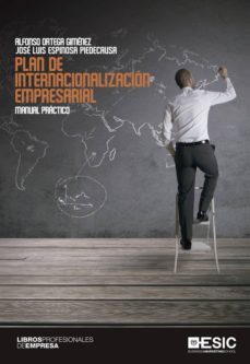 plan de internacionalizacion empresarial. manual practico (ebook)-alfonso ortega gimenez-jose luis espinosa piedecausa-9788416462087