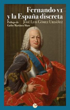 fernando vi y la españa discreta-9788416876587