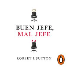 buen jefe, mal jefe (audiolibro)-robert i. sutton-9788416883387