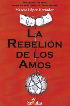 la rebelion de los amos-marcos lopez herrador-9788416921287