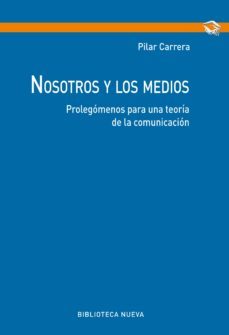 nosotros y los medios: prolegomenos para una teoria de la comunicacion-9788416938087