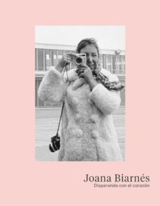 joana biarnes. disparando con el corazón-joana biarnes-9788417056087