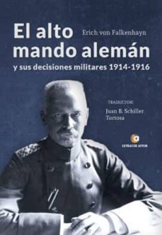 el alto mando aleman y sus decisiones militares 1914-1916-erich von falkenhayn-9788417101787