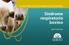 guias practicas en produccion bovina. sindrome respiratorio bovin o-keith d. dedonder-9788417225087