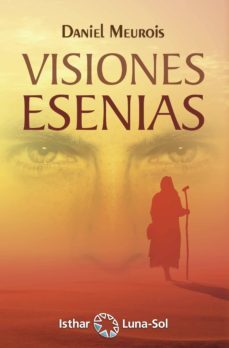 visiones esenias-daniel meurois-9788417230487