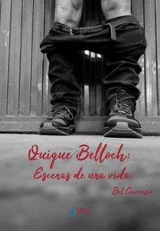 quique belloch: escenas de una vida-bel carrasco-9788417257187