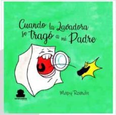 cuando la lavadora se trago a mi padre-mapy roman-9788417409487