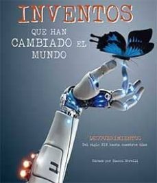 inventos que han cambiado el mundo: descubrimientos: del siglo xix hasta nuestros dias-gianni (ed.) morelli-9788417452087