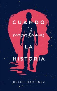 cuando reescribamos la historia (ebook)-belen martinez-9788417545987