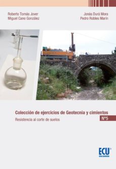 coleccion de ejercicios de geotecnia y cimientos numero 5 resistencia al corte de suelos-9788417577087