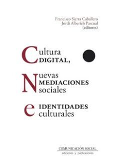 cultura digital, nuevas mediaciones sociales e identidades cultur ales-9788417600587