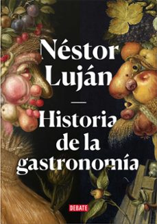 historia de la gastronomia-nestor lujan-9788417636487
