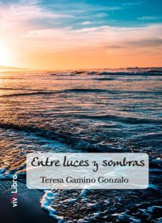 entre luces y sombras-teresa gamino gonzalo-9788417689087