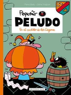 pequeño peludo en el castillo de los cagones-celine fraipont-pierre bailly-9788417760687