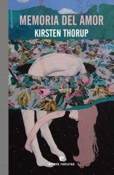 memoria del amor-kirsten thorup-9788417800987