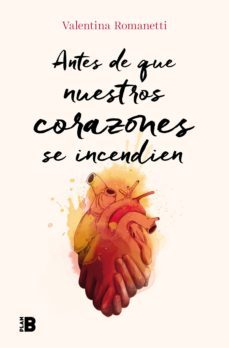 antes de que nuestros corazones se incendien (ebook)-valentina romanetti-9788417809287