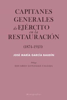capitanes generales de ejercito en la restauracion (ebook)-jose maria garcia baudin-9788417893187