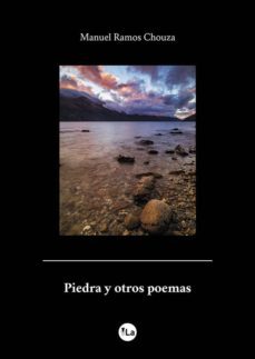 piedra y otros poemas-manuel ramos chouza-9788417929787