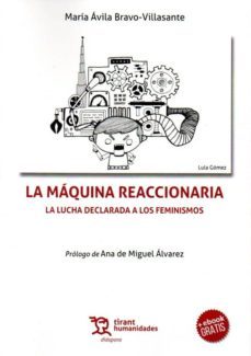 la maquina reaccionaria: la lucha declarada a los feminismos-maria avila bravo villasante-9788417973087