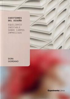 cuestiones del diseño. equilibrio inestable sobre campos imprecis os-dora giordano-9788418049187