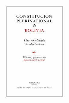 constitucion plurinacional de bolivia: una constitucion descolonizadora-9788418239687
