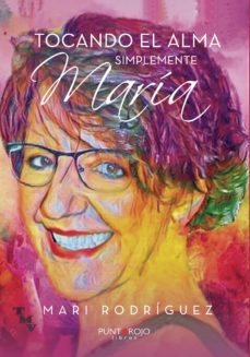 tocando el alma. simplemente maria (ebook)-maria de los angeles martinez rodriguez-9788418314087