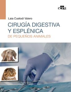 cirugia digestiva y esplenica de pequeños animales-laia custodi valero-9788418339387